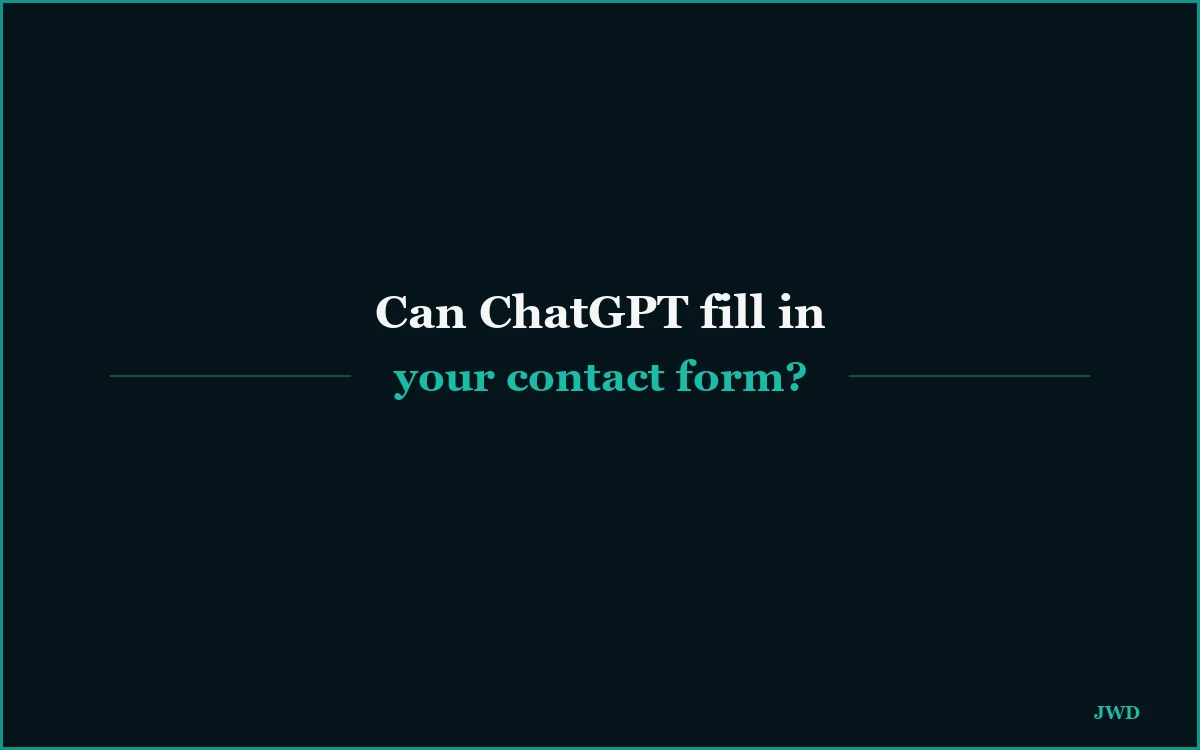 Can ChatGPT Fill In Your Contact Form? What We Saw When We Tested (2026)