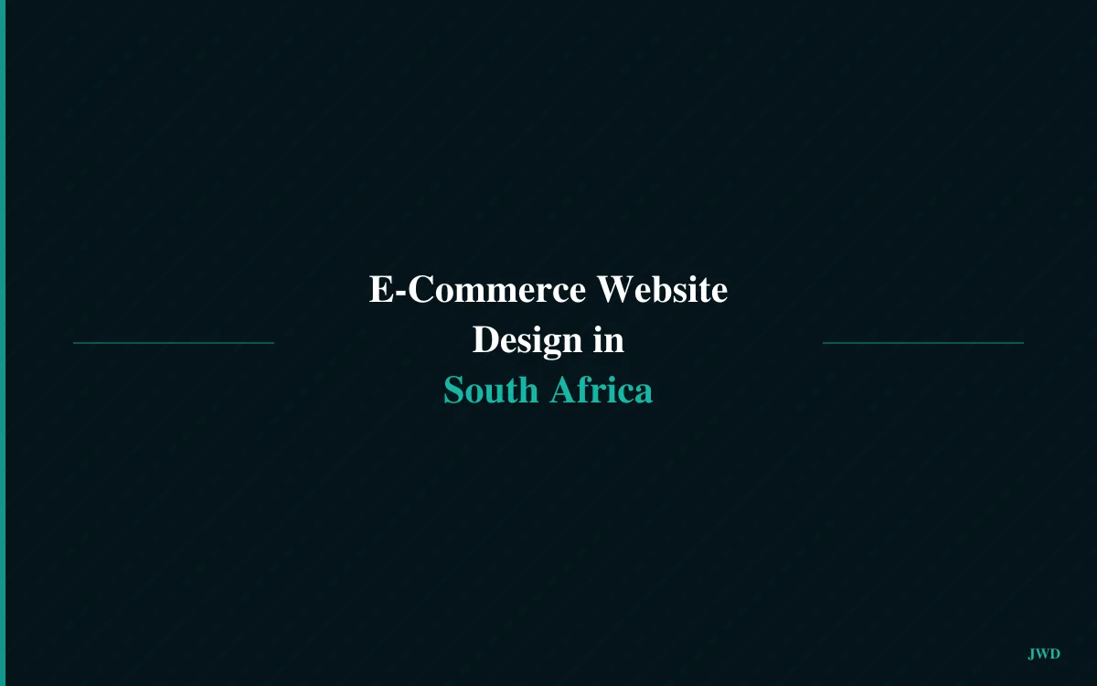 E-Commerce Website Design in South Africa: What You Actually Need to Know