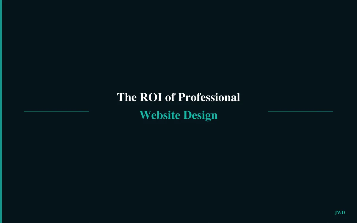 The ROI of Professional Website Design: Is It Worth It?