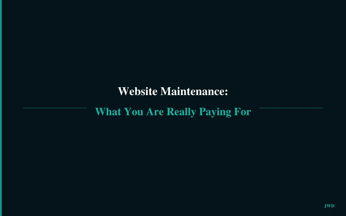 Website Maintenance: What You're Really Paying For